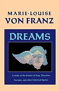 Dreams: A Study of the Dreams of Jung, Descartes, Socrates, and Other Historical Figures (Paperback, Print to Order (PTO))