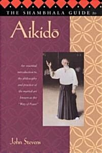 The Shambhala Guide to Aikido (Paperback)