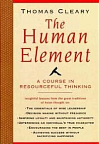 The Human Element: A Course in Resourceful Thinking (Paperback)