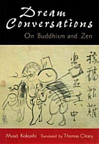 Dream Conversations: On Buddhism and Zen (Paperback, Revised)