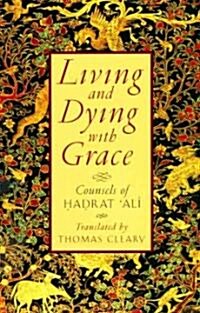 Living and Dying with Grace: Counsels of Hadrat Ali (Paperback, Revised)