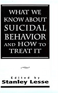 What We Know About Suicidal Behavior and How to Treat It (Paperback, Revised)