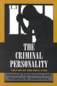 The Criminal Personality: The Drug User (Paperback)