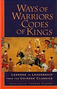 Ways of Warriors, Codes of Kings: Lessons in Leadership from the Chinese Classics (Paperback, Revised)