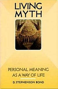 Living Myth: Personal Meaning as a Way of Life (Paperback)
