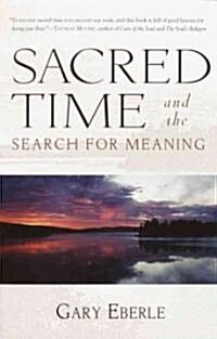 Sacred Time and the Search for Meaning (Paperback)
