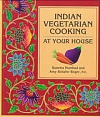Indian Vegetarian Cooking: At Your House (Paperback)