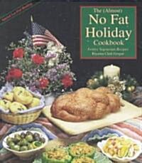 The Almost No Fat Holiday Cookbook: Festive Vegetarian Recipes (Paperback)