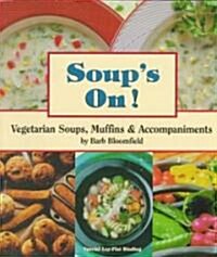 Soups On!: Vegetarian Soups, Muffins and Accompaniments (Paperback)