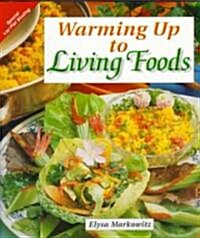 Warming Up to Living Foods (Paperback)