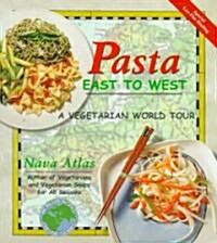 Pasta East to West: A Vegetarian World Tour (Paperback)