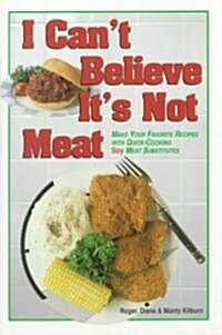 I Cant Believe Its Not Meat! (Paperback)