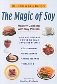 Magic of Soy: Healthy Cooking with Soy Protein (Paperback)