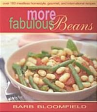More Fabulous Beans: Meatless Homestyle, Gourmet and International Recipes (Paperback)