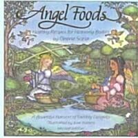 Angel Foods: Healthy Recipes for Heavenly Bodies (Paperback, Revised)
