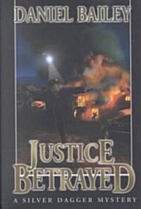 Justice Betrayed (Hardcover)