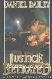 Justice Betrayed (Paperback)