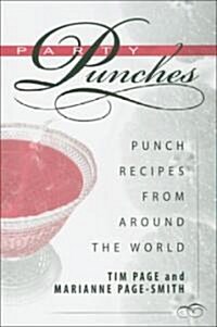 Party Punches: Punch Recipes from Around the World (Hardcover)