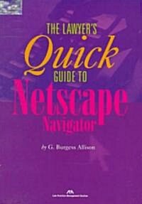 The Lawyers Quick Guide to Netscape Navigator (Paperback)