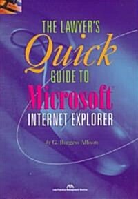 The Lawyers Quick Guide to Microsoft Internet Explorer (Paperback)