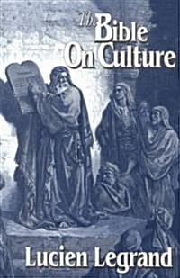 The Bible on Culture: Belonging or Dissenting? (Paperback)