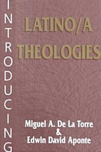 Introducing Latino/A Theologies (Paperback)