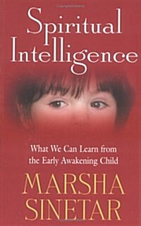 Spiritual Intelligence: What We Can Learn from the Early Awakening Child (Paperback)