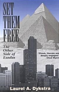 Set Them Free: The Other Side of Exodus (Paperback)