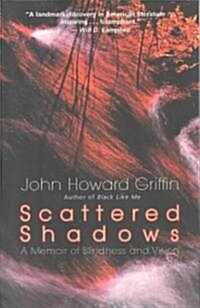 Scattered Shadows: A Memoir of Blindness and Vision (Paperback)