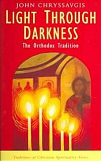 Light Through Darkness: The Orthodox Tradition (Paperback)