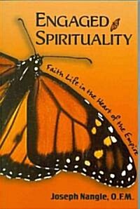 Engaged Spirituality: Faith Life in the Heart of the Empire (Paperback)