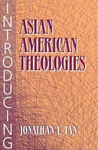 Introducing Asian American Theologies (Paperback)