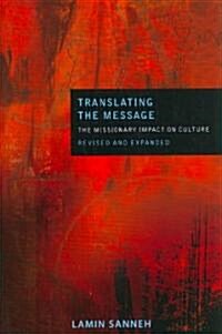 Translating the Message: The Missionary Impact on Culture (Revised, Expanded) (Paperback, 2, Revised, Expand)