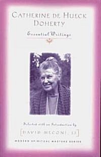 Catherine de Hueck Doherty: Essential Writings (Paperback)