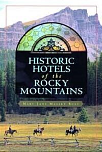 Historic Hotels of the Rocky Mountains (Paperback)