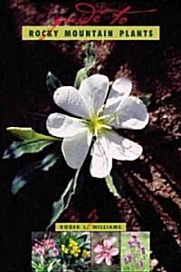 A Guide to Rocky Mountain Plants, Revised (Paperback, 5, Revised)