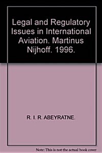 Legal and Regulatory Issues in International Aviation (Hardcover)