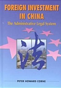 Foreign Investment in China: The Administrative Legal System (Hardcover)