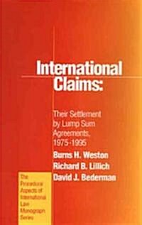 International Claims: Their Settlement by Lump Sum Agreements, 1975-1995 (Hardcover)