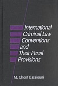 International Criminal Law Conventions and Their Penal Provisions (Hardcover)