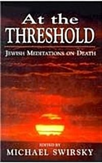 At the Threshold: Jewish Meditations on Death (Hardcover)