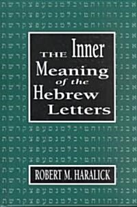 Inner Meaning of the Hebrew Letters (Hardcover)