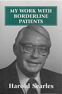 My Work With Borderline Patients (Paperback, Revised)