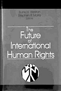 The Future of International Human Rights (Hardcover)