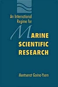 An International Regime for Marine Scientific Research (Hardcover)