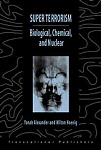 Super Terrorism: Biological, Chemical, and Nuclear (Paperback)