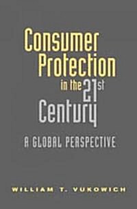 Consumer Protection in the 21st Century: A Global Perspective (Hardcover)