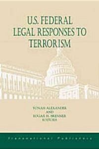 U.S. Federal Legal Responses to Terrorism (Hardcover)