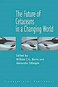 The Future of Cetaceans in a Changing World (Hardcover)