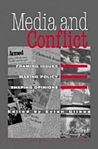 Media and Conflict: Framing Issues, Making Policy, Shaping Opinions (Paperback)